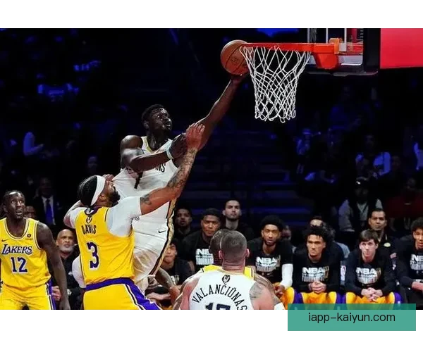 湖人对决雷霆巅峰对决 看詹姆斯与锡安争锋再创经典